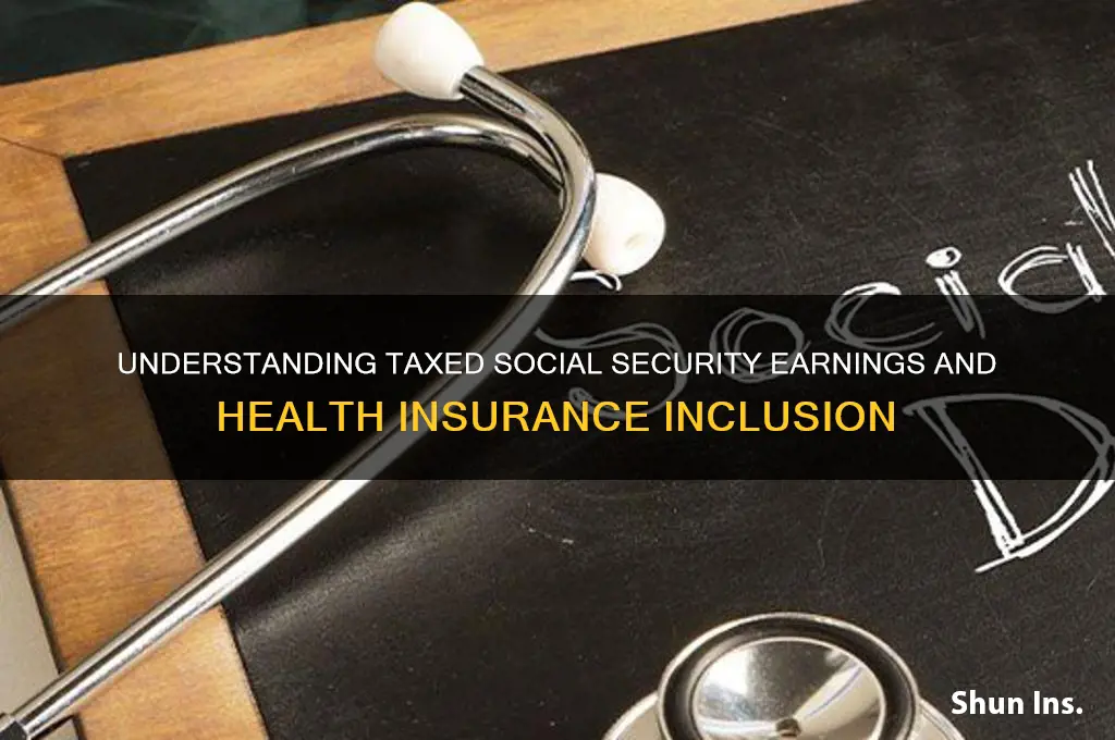 does taxed social security earnings include health insurance