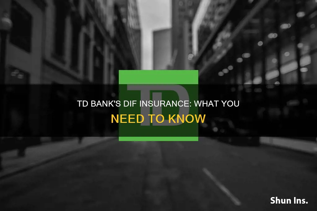 does td bank have dif insurance