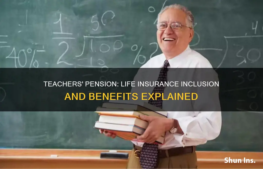 does teachers pension include life insurance