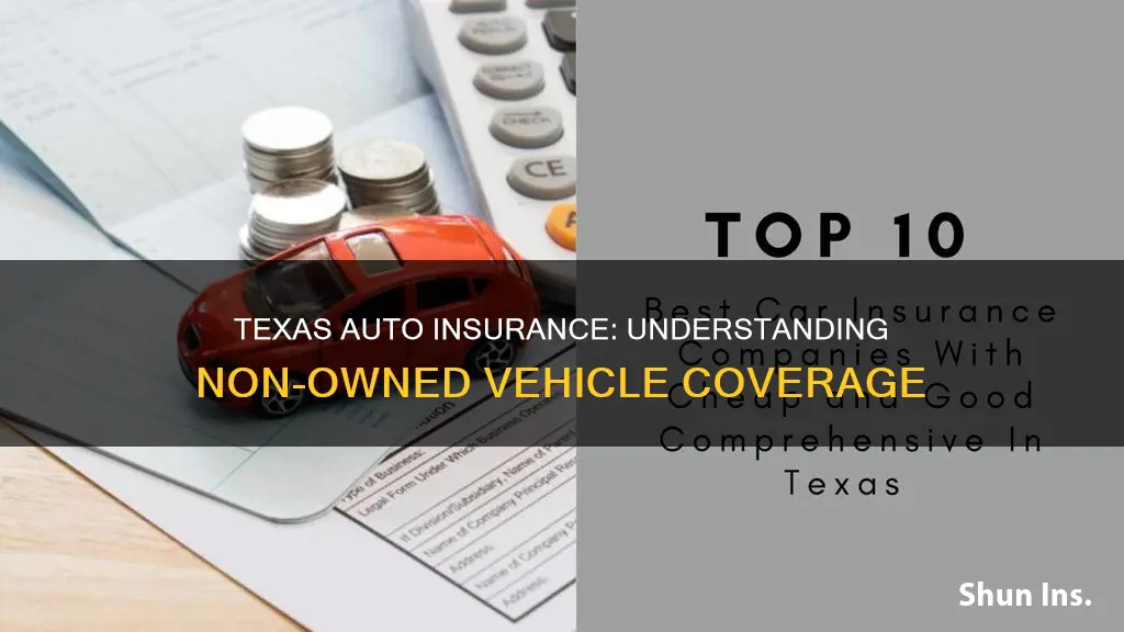 does texas auto insurance cover non-owned vehicles