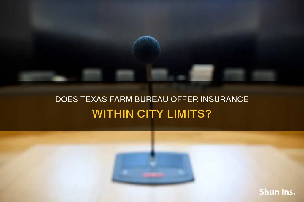 does texas farm bureau insure inside of city limits