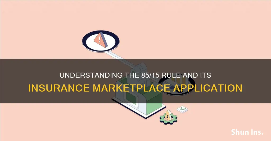 does the 85 15 rule apply to the insurance marketplace