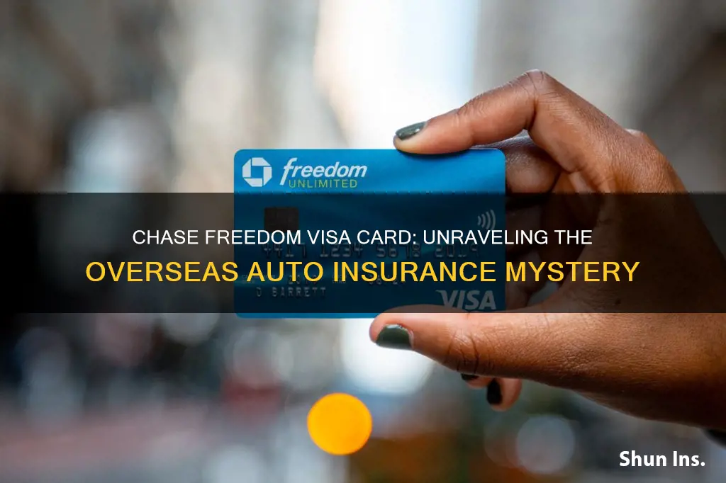 does the chase freedom visa card offer overseas auto insurance