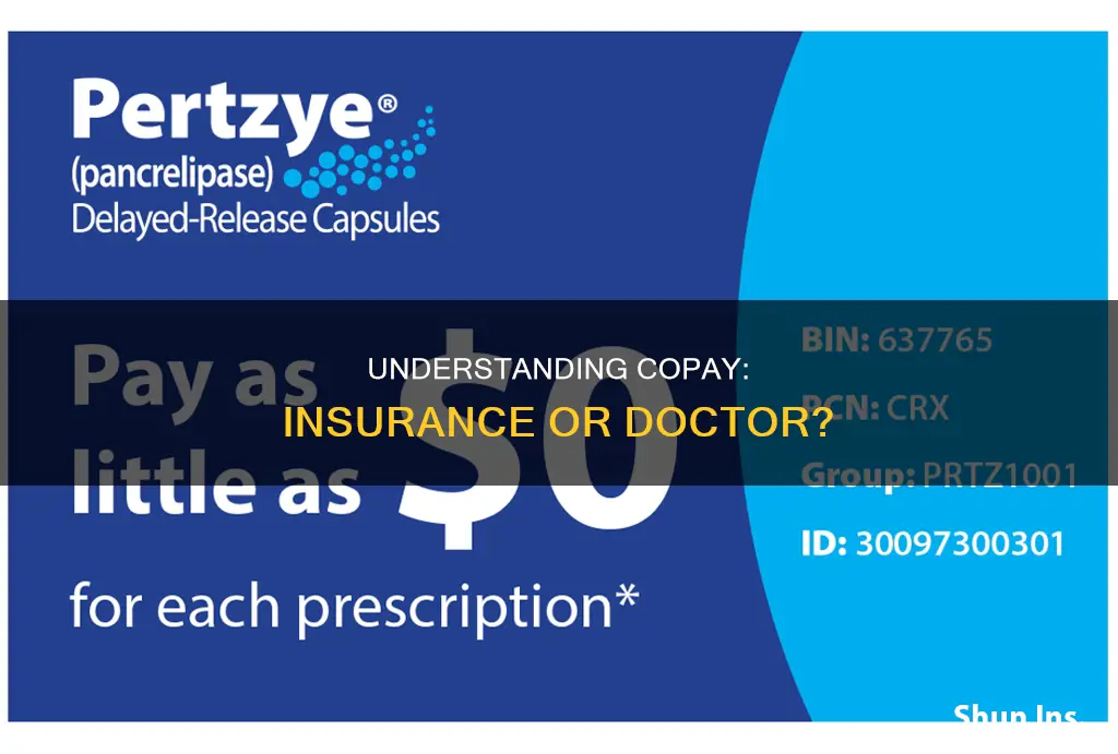 does the copay go to the insurance or the doctor