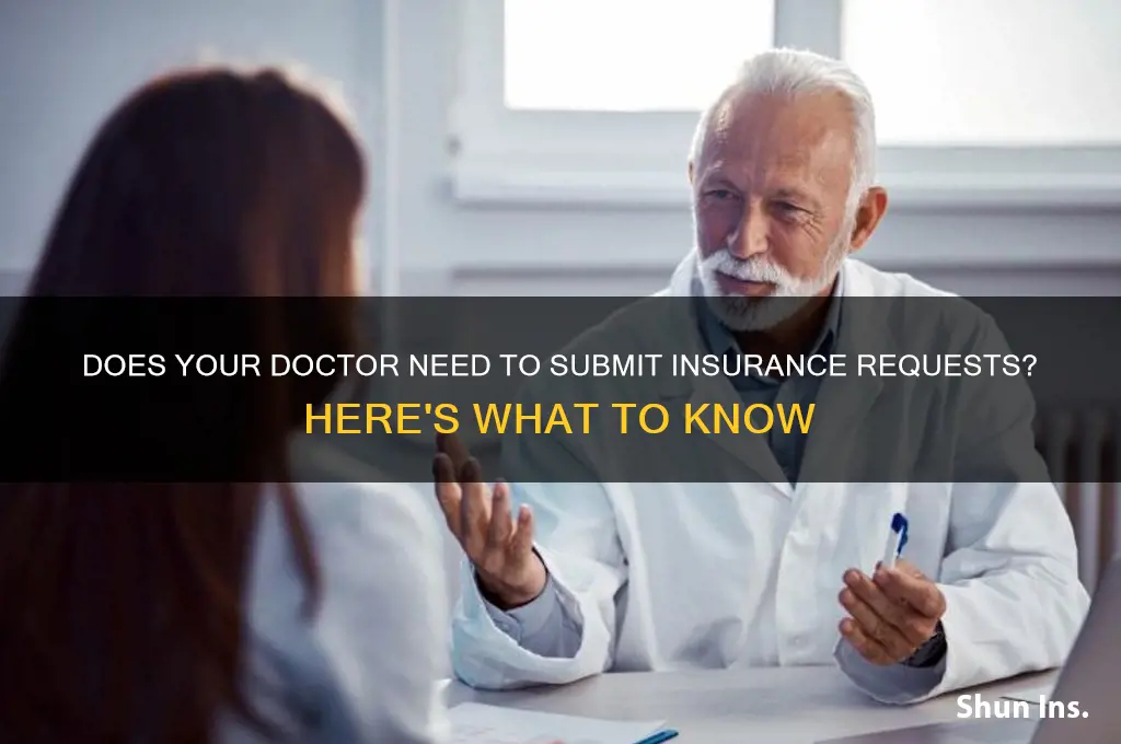 does the doctor have to send in request for insurance