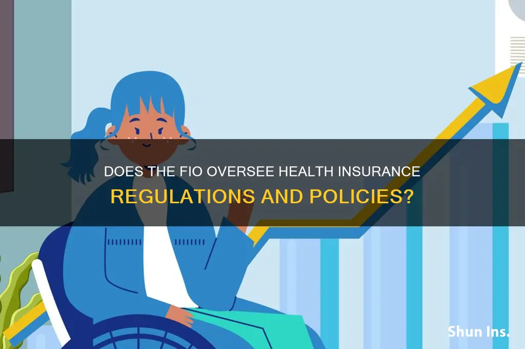 does the fio have authority over health insurance