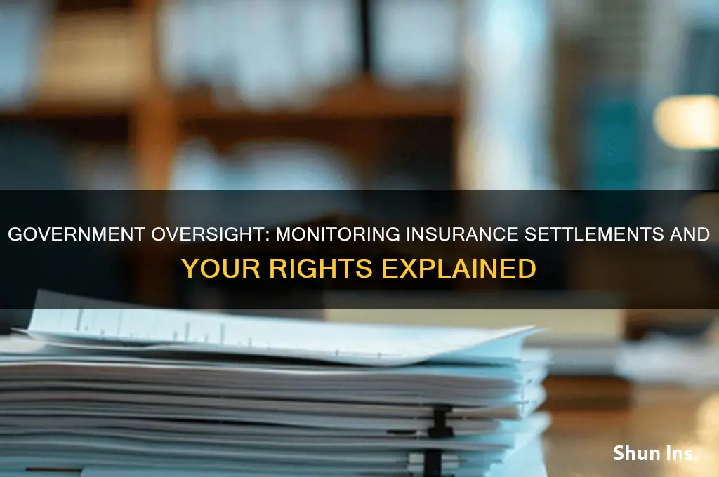 does the government monitor insurance settlements