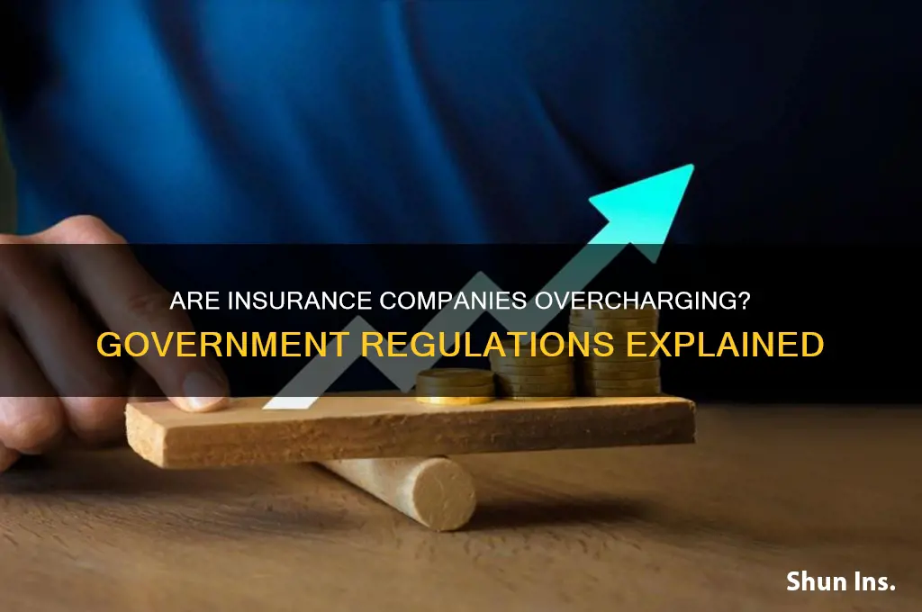 does the government restrict insurance from over overcharging you