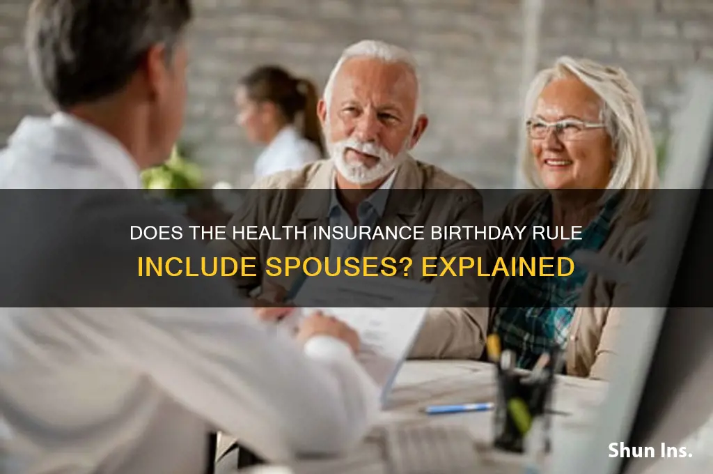 does the health insurance birthday rule apply to spouses