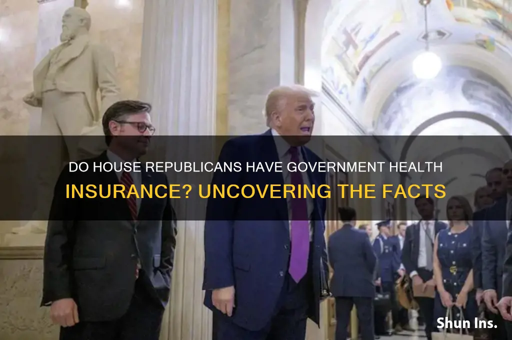 does the house republicans have government health insurance