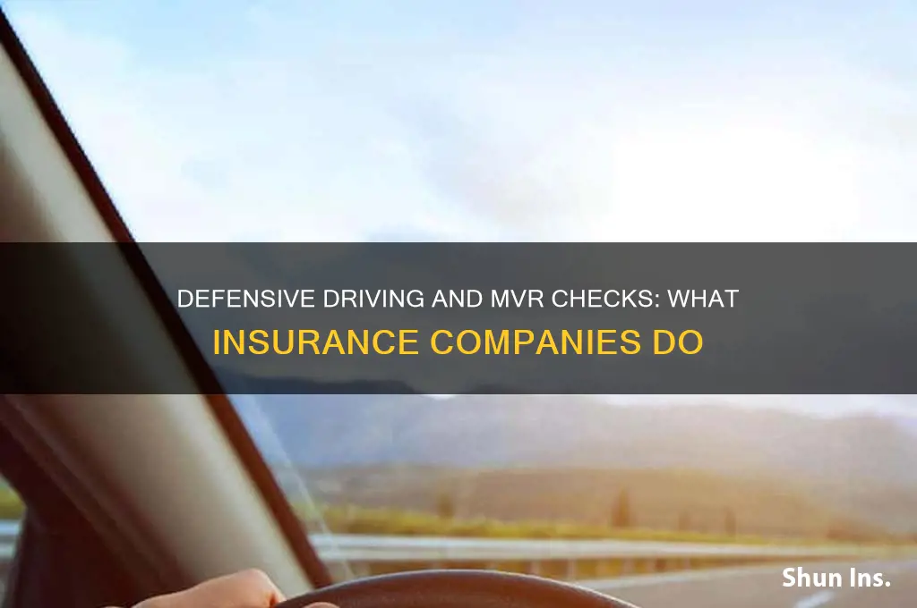 does the insurance companyrun mvr when you submitdefendive driving