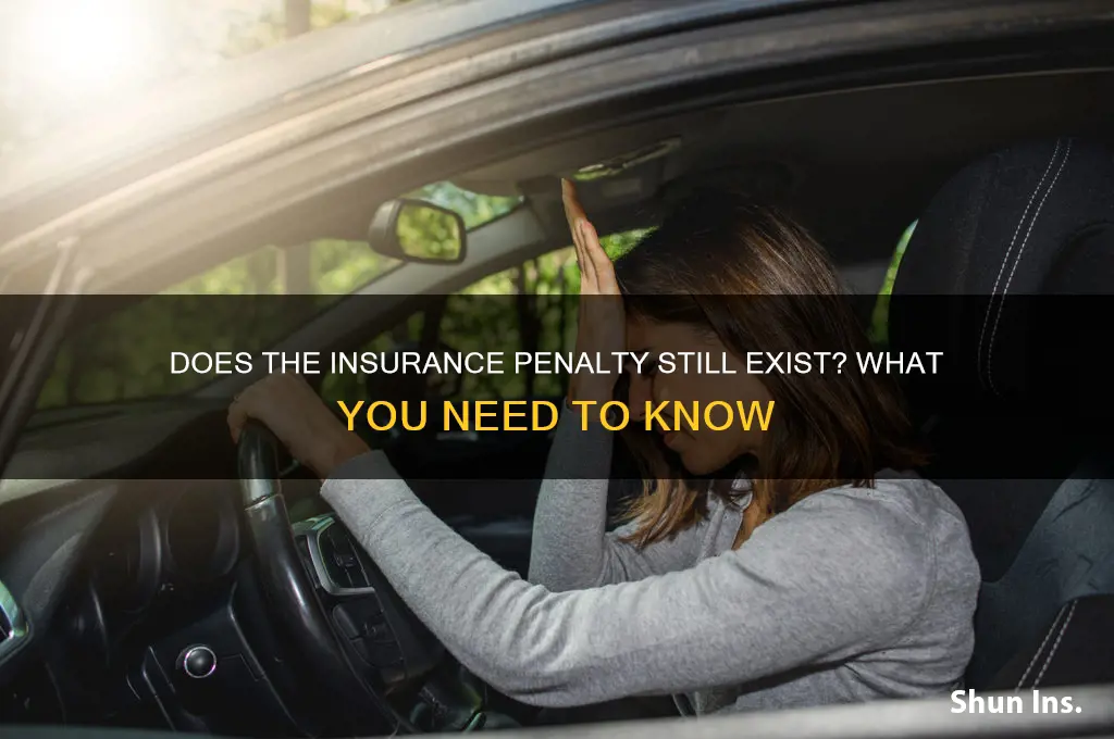 does the insurance penalty still exist
