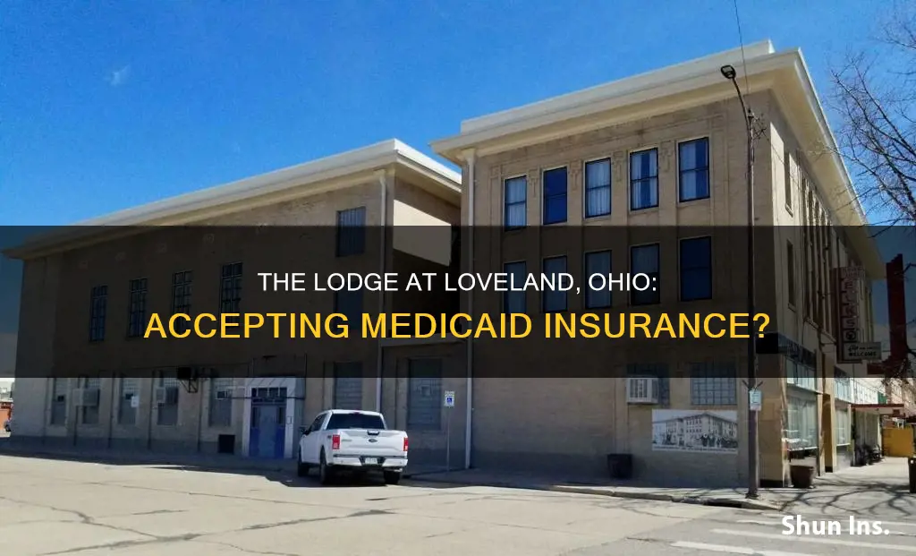 does the lodge loveland oh accept medicaid insurance