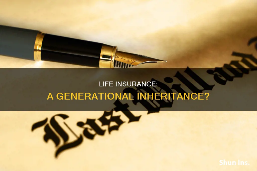 does the next generation inherit life insurance