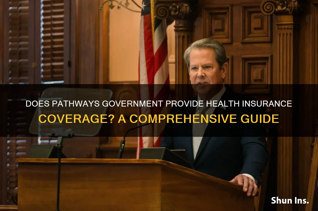 does the pathways government give health insurance