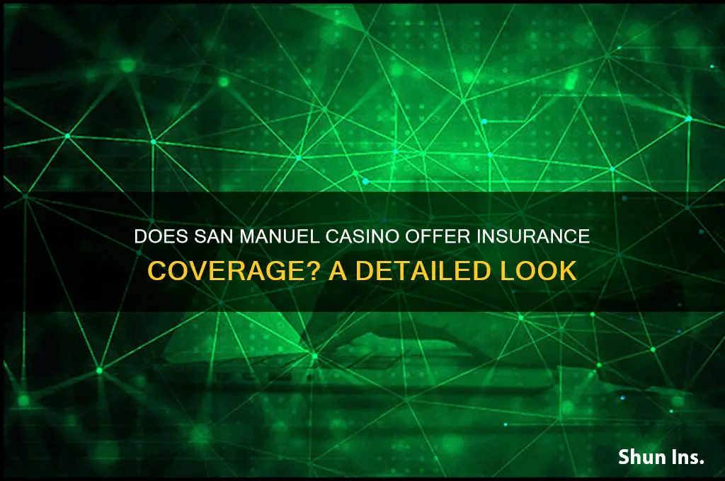 does the san manuel casino have insurance