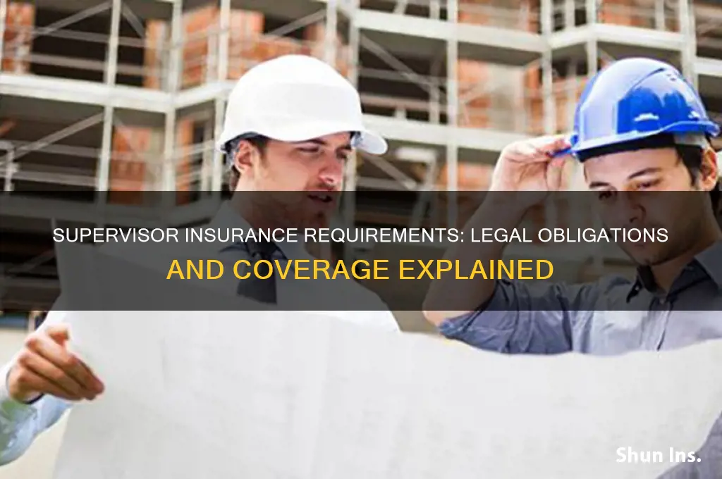 does the supervisor have to be insured