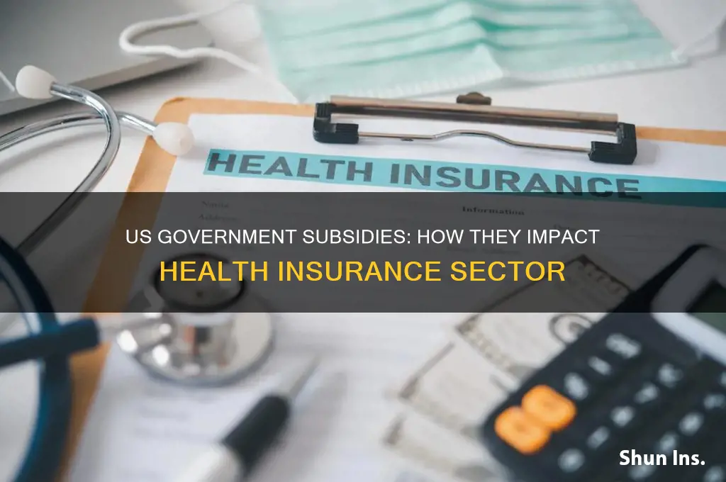does the us government subsidize the health insurance sector
