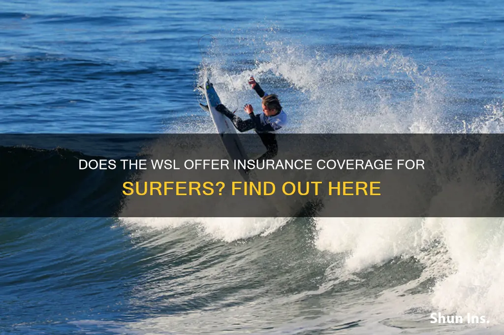 does the wsl have insurance