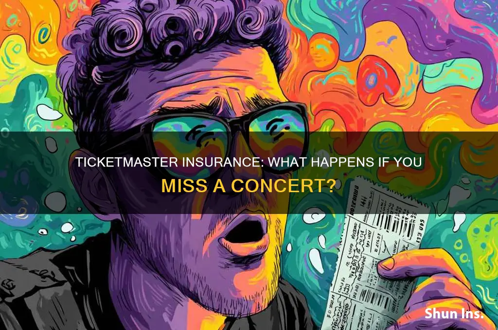 does ticketmaster have insurance if you miss a concert