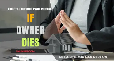 Title Insurance: Paying Off Mortgages After Owner's Death