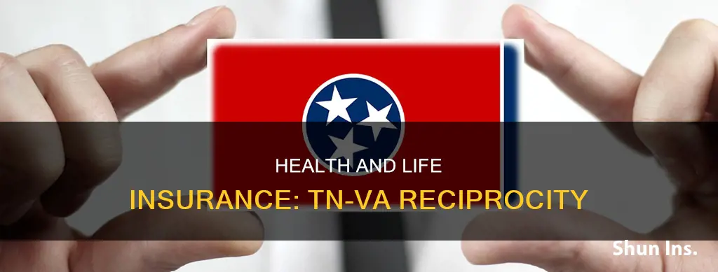 does tn health and life insurance license reciporcate in va