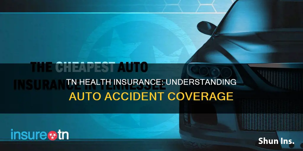 does tn health insurance cover auto accidents