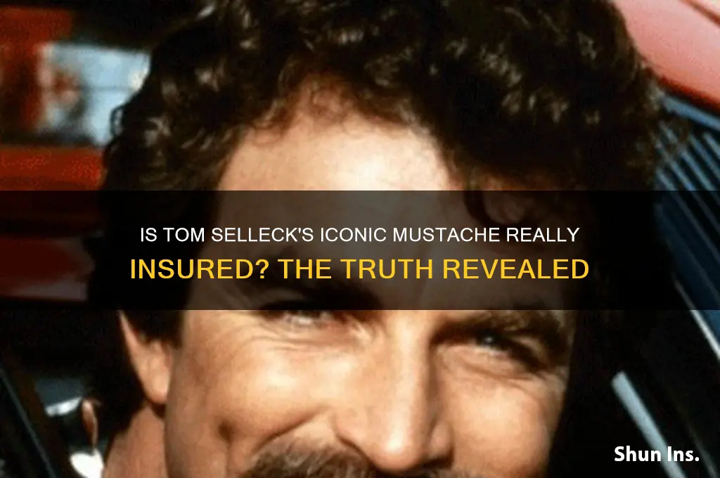 does tom selleck have his mustache insured