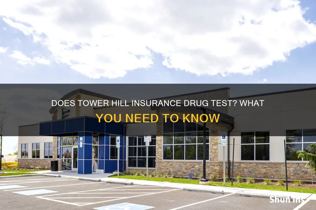 does tower hill insurance drug test