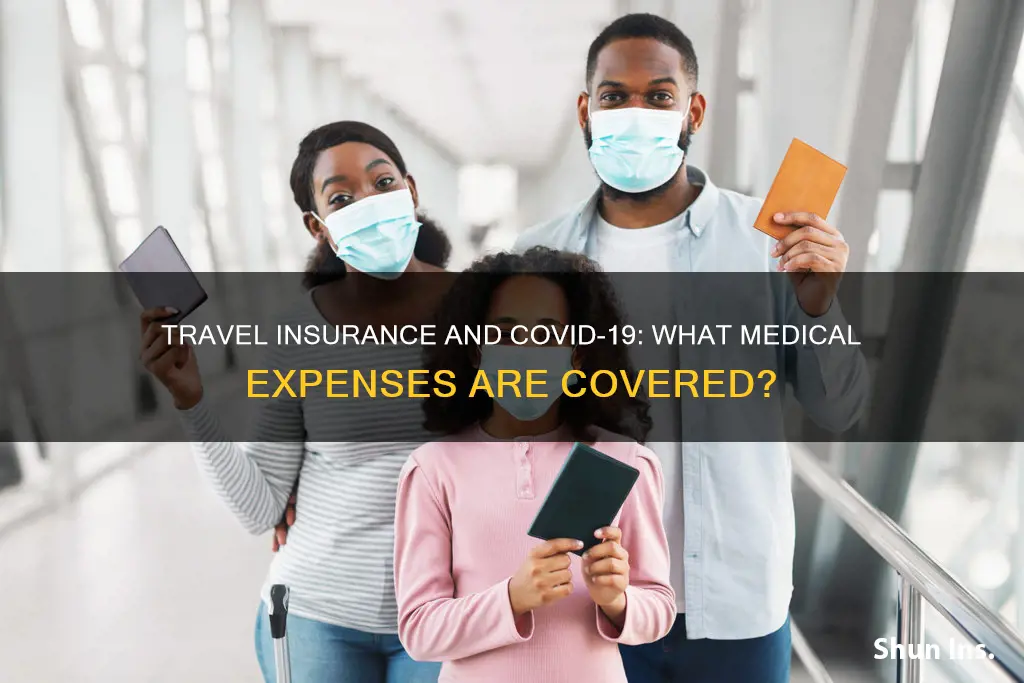 does travel insurance cover covid 19 medical expenses