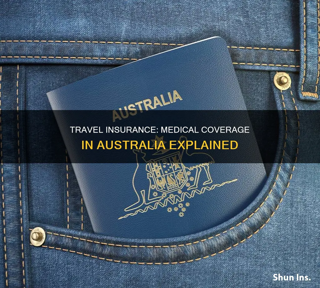 does travel insurance cover medical expenses in australia