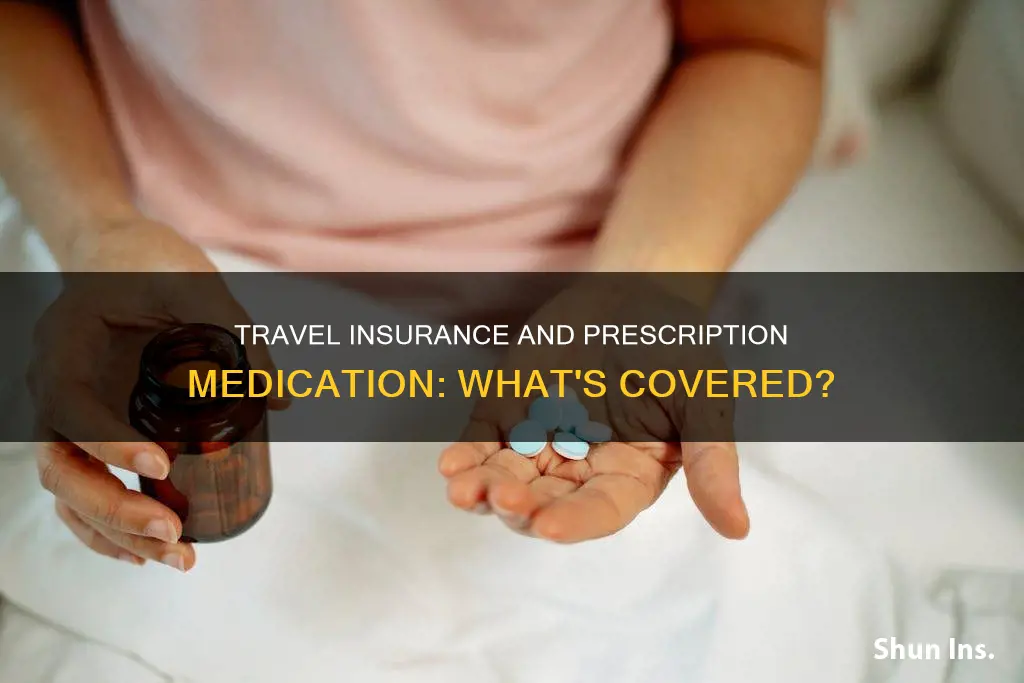 does travel insurance cover prescription medication