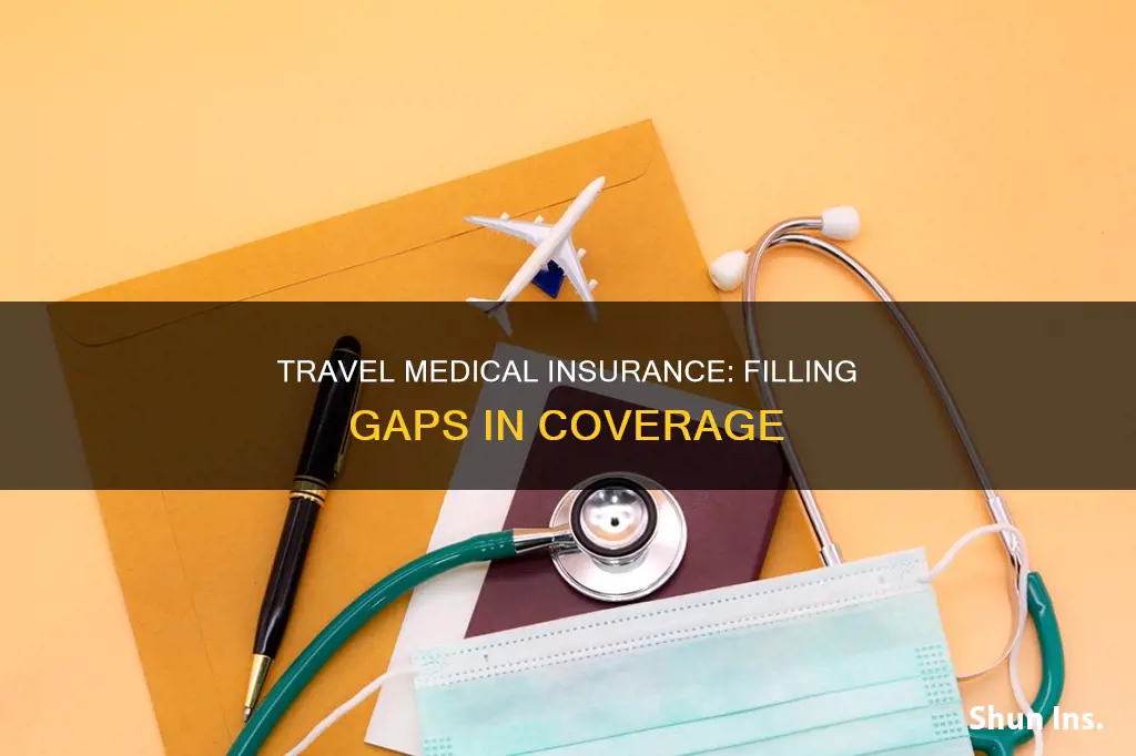 does travel medical insurance prevent a lapse in coverage