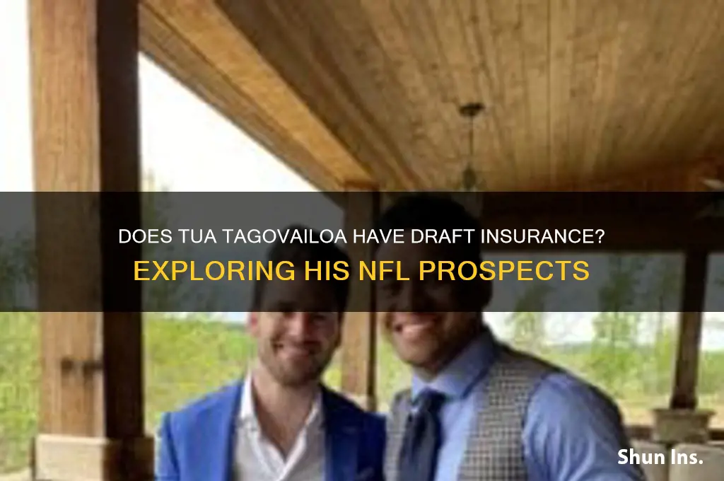 does tua tagovailoa have draft insurance