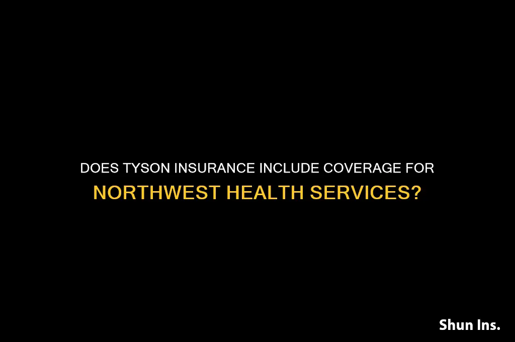 does tyson insurance cover northwest health