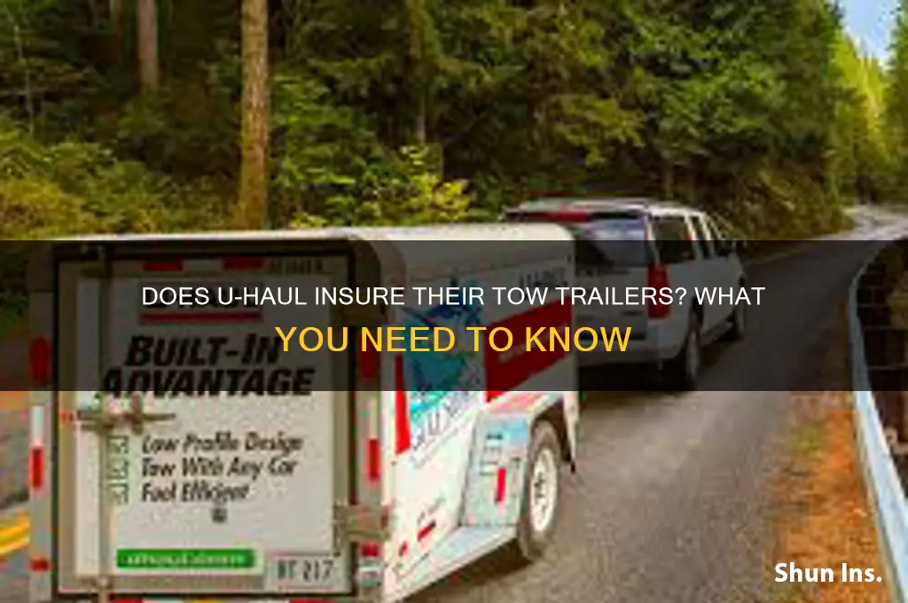 does u-haul insure there tow trailers