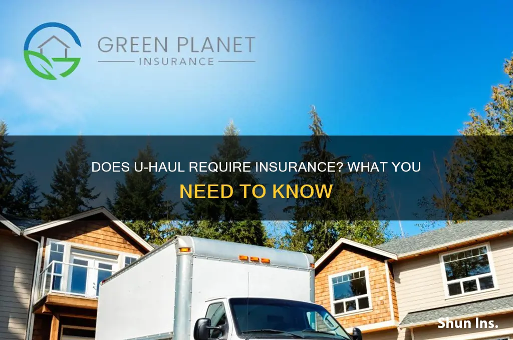 does u-haul make you have insurance