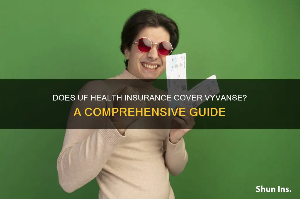 does uf health insurance cover vyvanse
