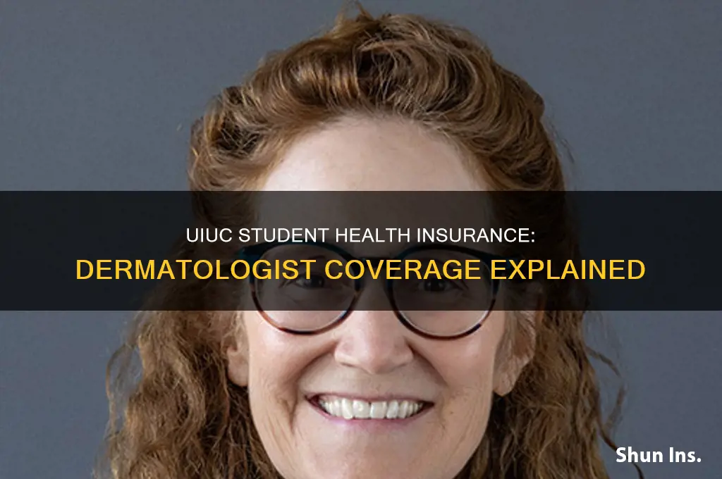 does uiuc student health insurance cover dermatolagist