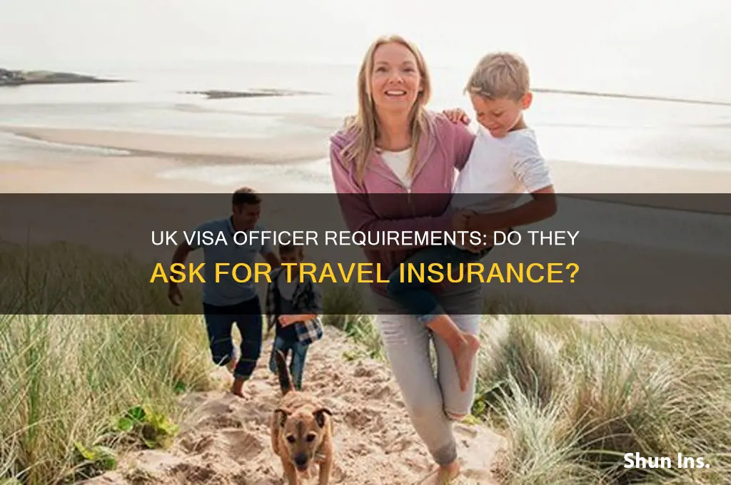 does uk visa officer ask for insurance