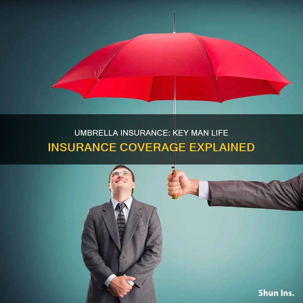 does umbrella insurance cover key man life insurance