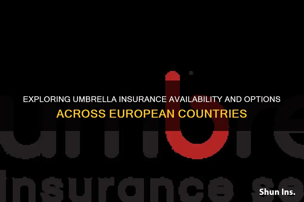 does umbrella insurance exist in europe