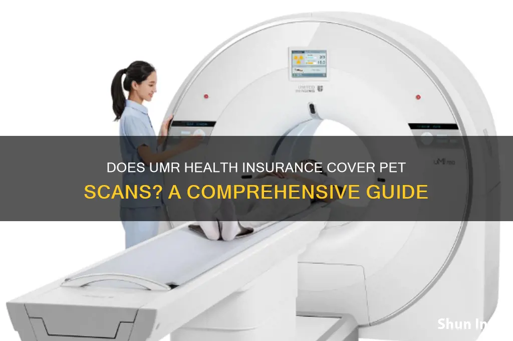 does umr health insurance cover pet scans