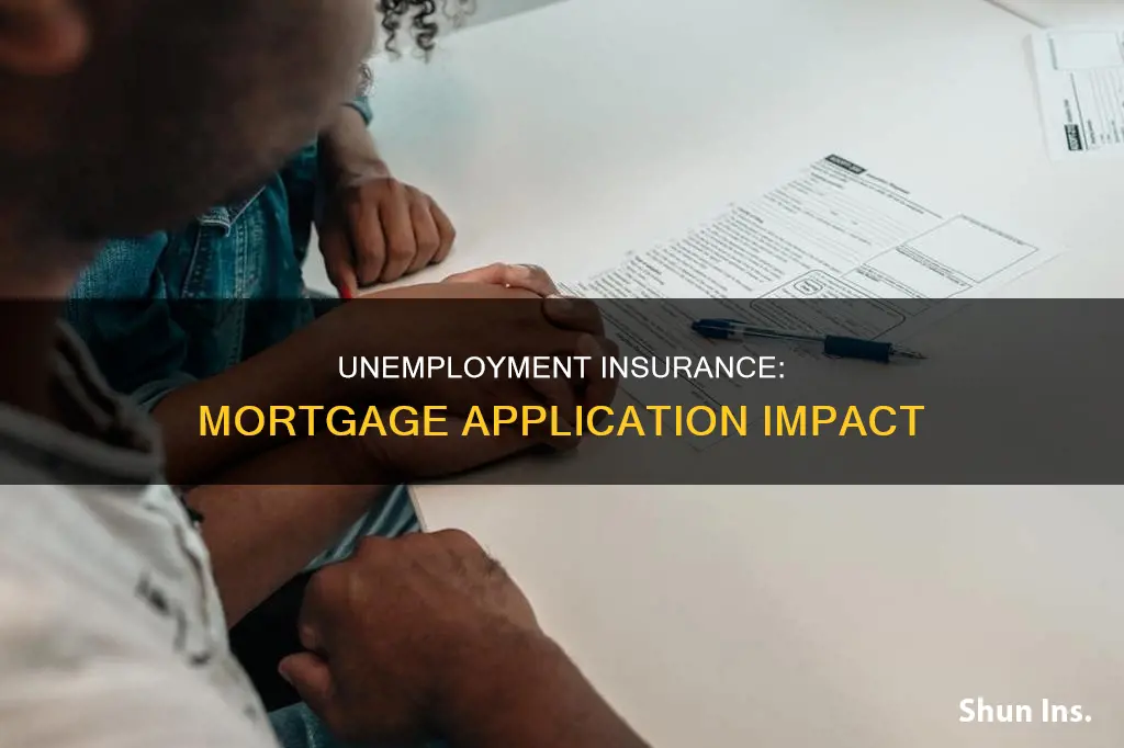 does unemployment insurance affect mortgage application