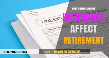 Unemployment Insurance: Impact on Retirement Plans