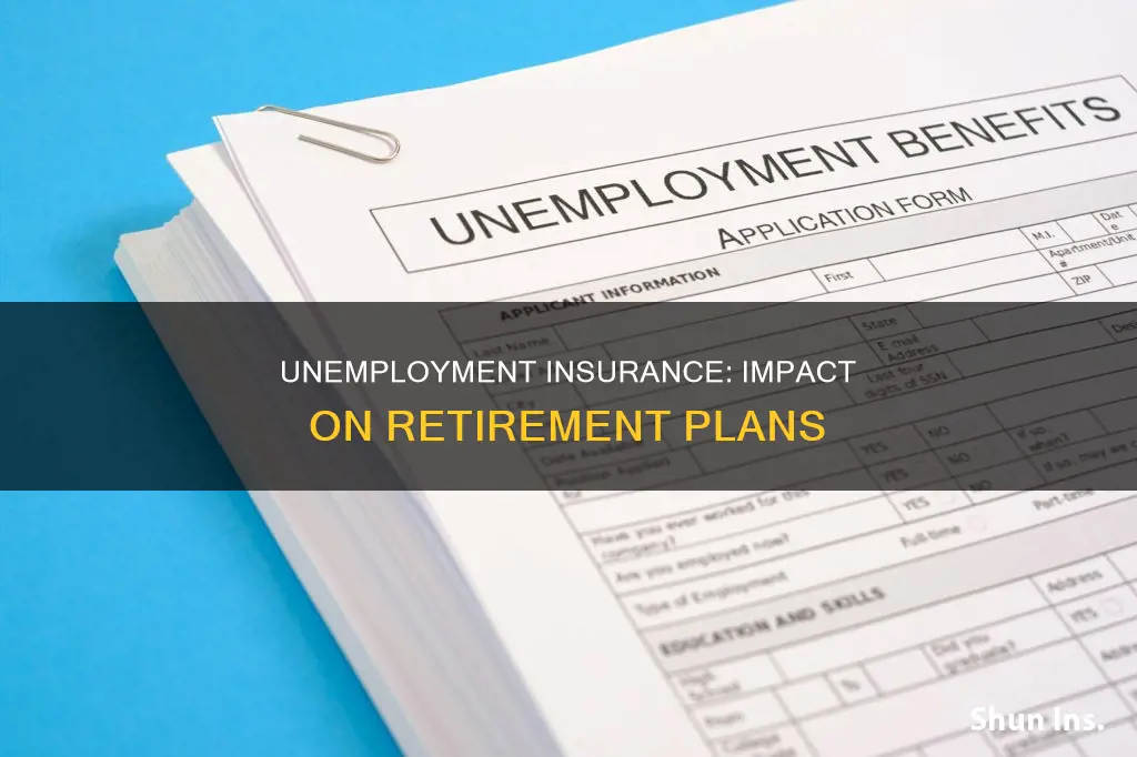 does unemployment insurance affect retirement