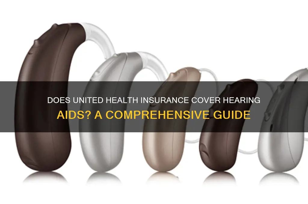 does united health insurance cover hearing aids