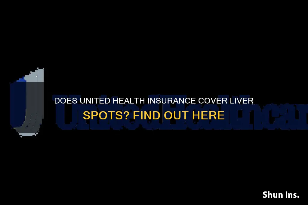 does united health insurance cover liver spots on skin
