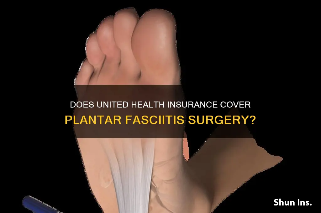 does united health insurance cover plantar fasciitis surgery