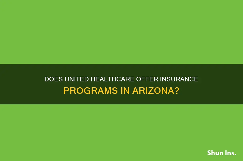 does united healthcare an insurance program in arizona